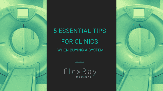5 essential tips for clinics when buying a system
